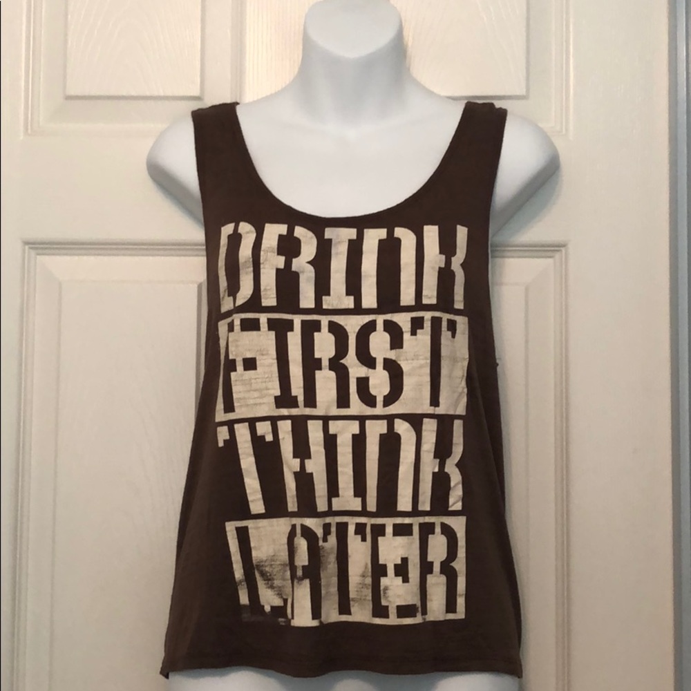 Drink First Think Later Tank Top